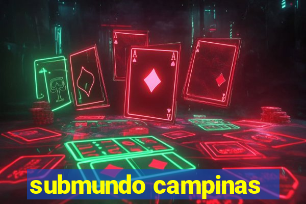 submundo campinas